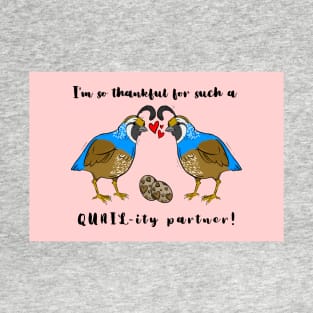 I'm So Thankful for Such a Quail-ity Partner (Valentine's) (MLM) T-Shirt